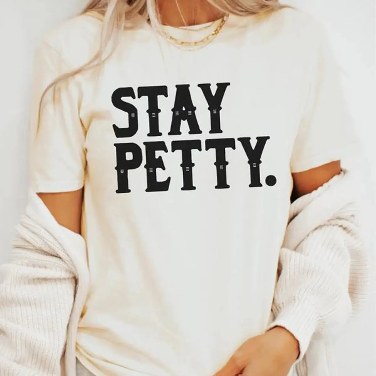 Stay Petty Tee Crewneck Cotton