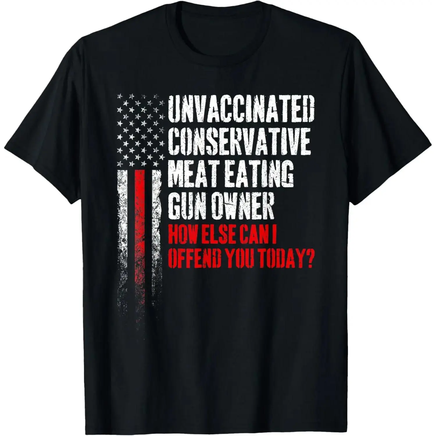 Unvaccinated Conservative Meat Eating Gun Owner T-Shirt