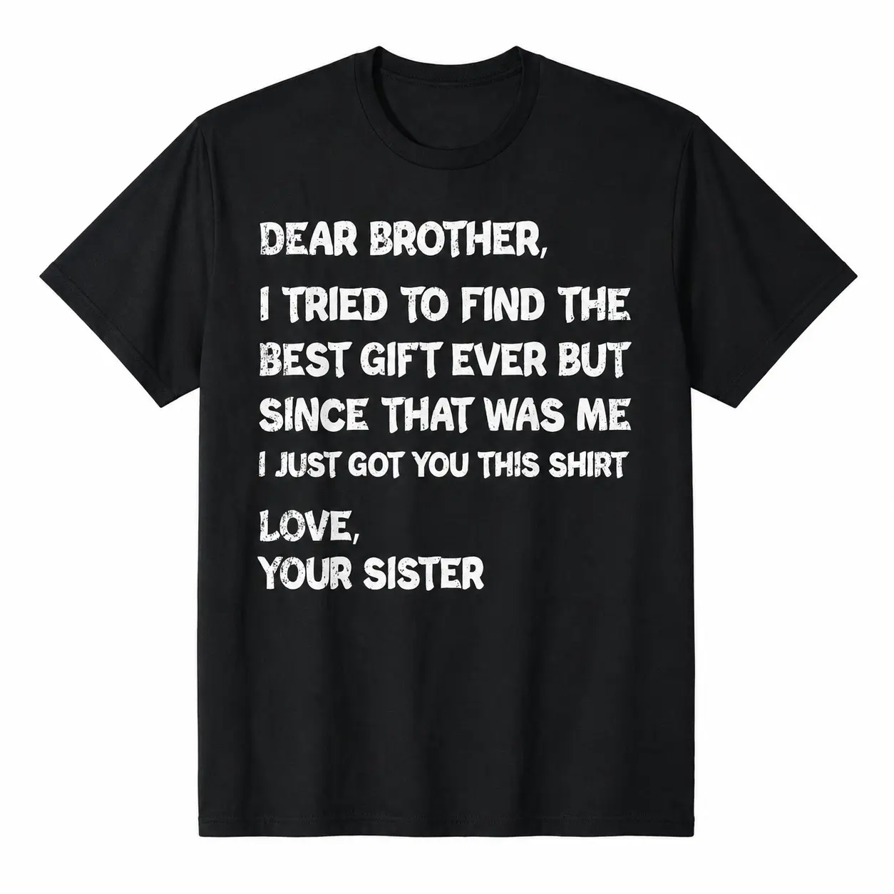 Retro funny fathers day gift t shirt for brother dear brother i to find ever sibling  cotton crew neck tee  text casual casual menswear gift glossy gifts for brothers