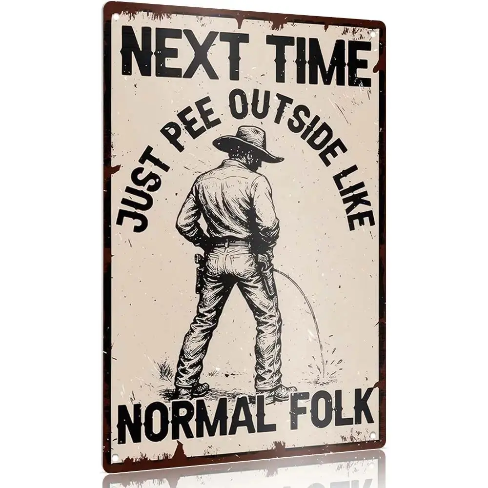 12x8 in Aluminum Metal Sign, Retro Cowboy Silhouette Bathroom Wall Decor - Humorous Cowboy Restroom Plaque, Gift, Prop - "Next Time Just Pee Outside Like Normal Folk" Western Home Decor