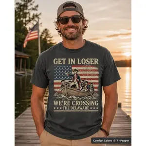 Comfort Colors Get In Loser Crossing Delaware TShirt, Funny Patriotic History T-Shirt, Vintage American Revolution Tee, 4th of July USA Gift T-Shirt