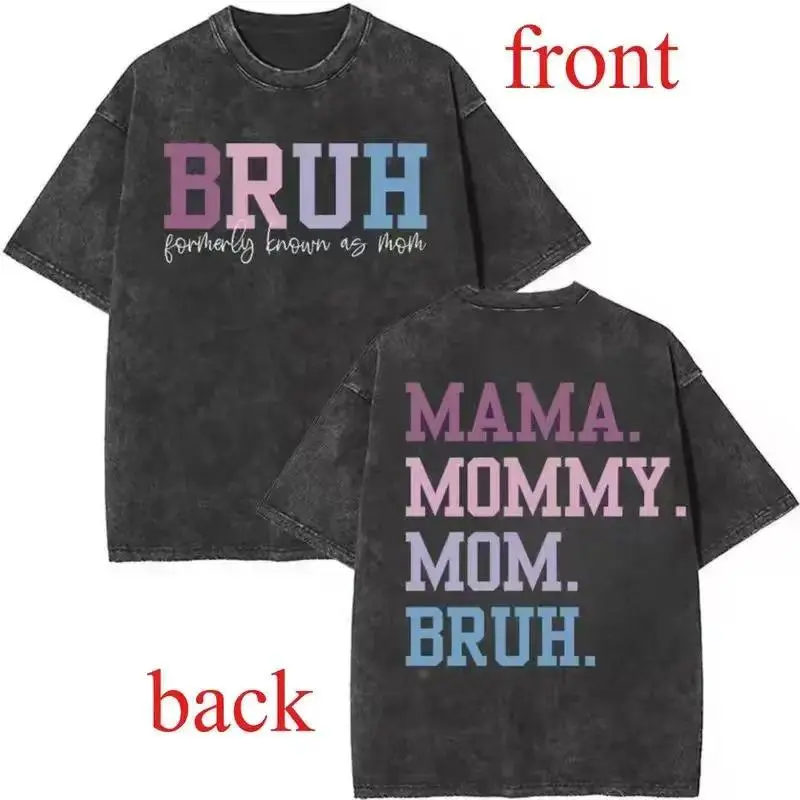 Washed T - Shirt with Hilarious Mom Nickname Evolution: "BRUH (formerly known as mom)" and "MAMA. MOMMY. Mom. WITCH."