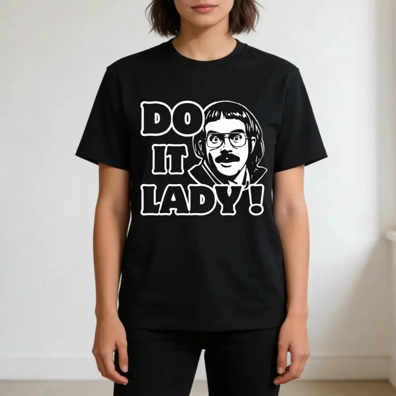Funny Do It Lady Chit Humor T-Shirt Graphic Tees