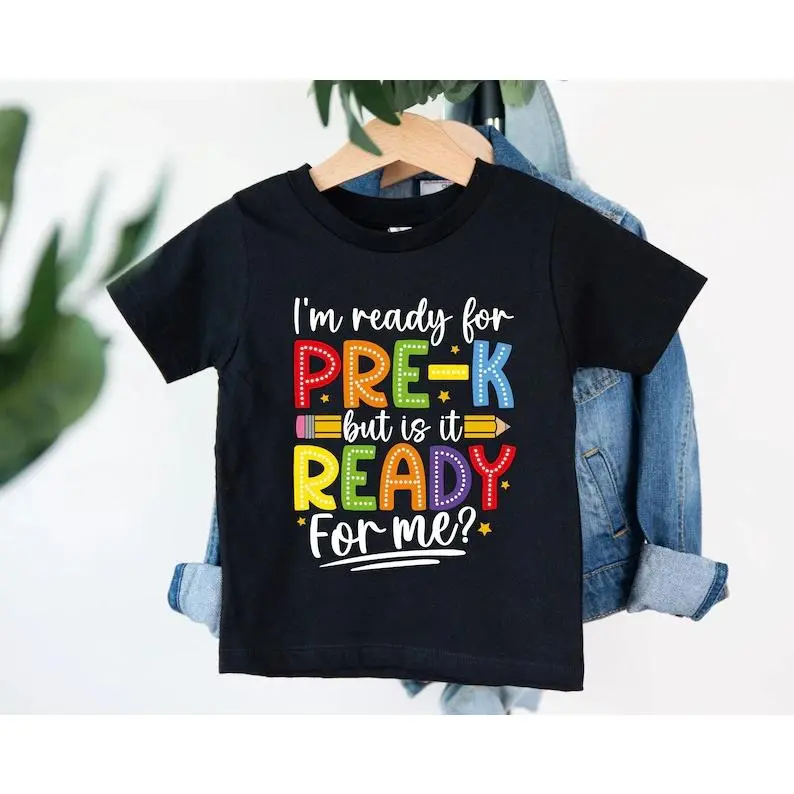 I'm Ready for Pre K But is It Ready for Me Shirt, Hello Pre K Shirt, Back To School Kids Shirt, First Day Of School Shirt, Kids School Shirt