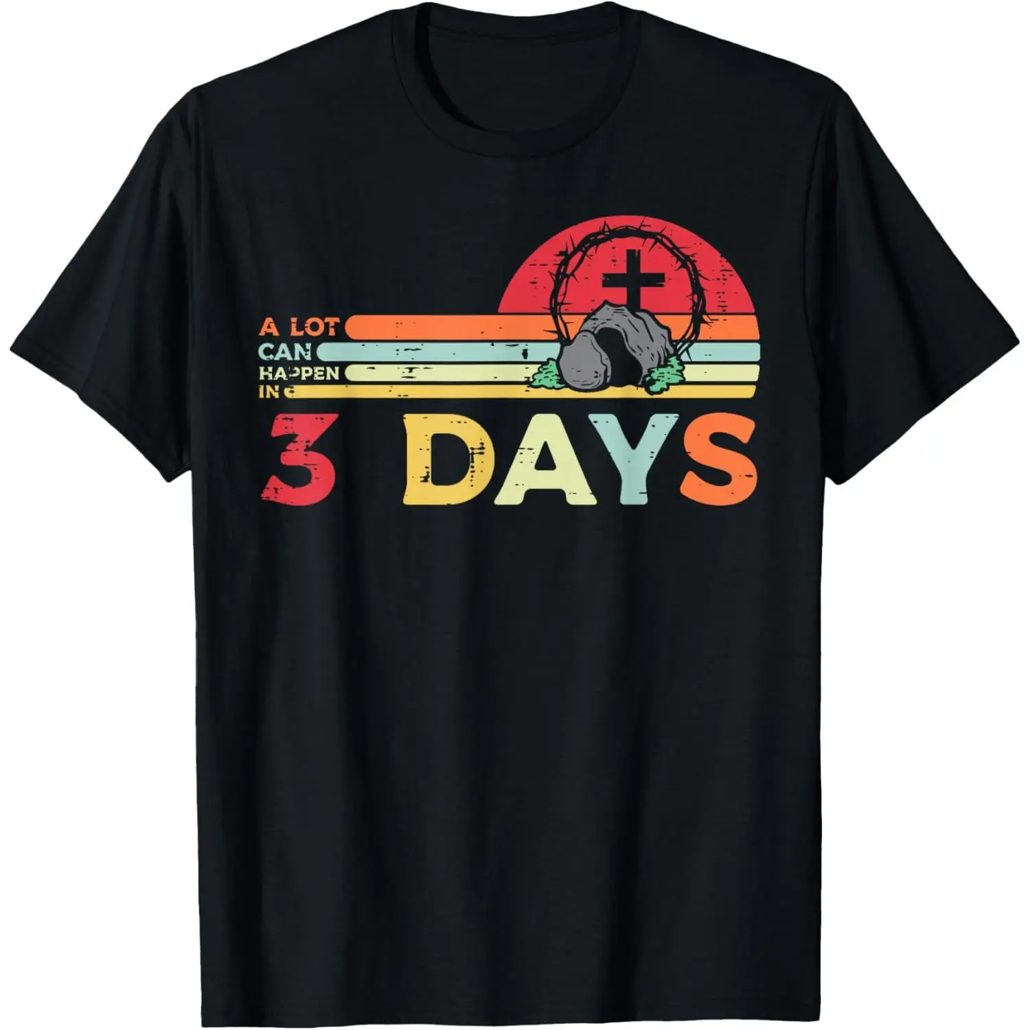 Easter A Lot Can Happen in 3 Days Religious Men Women Kids T-Shirt