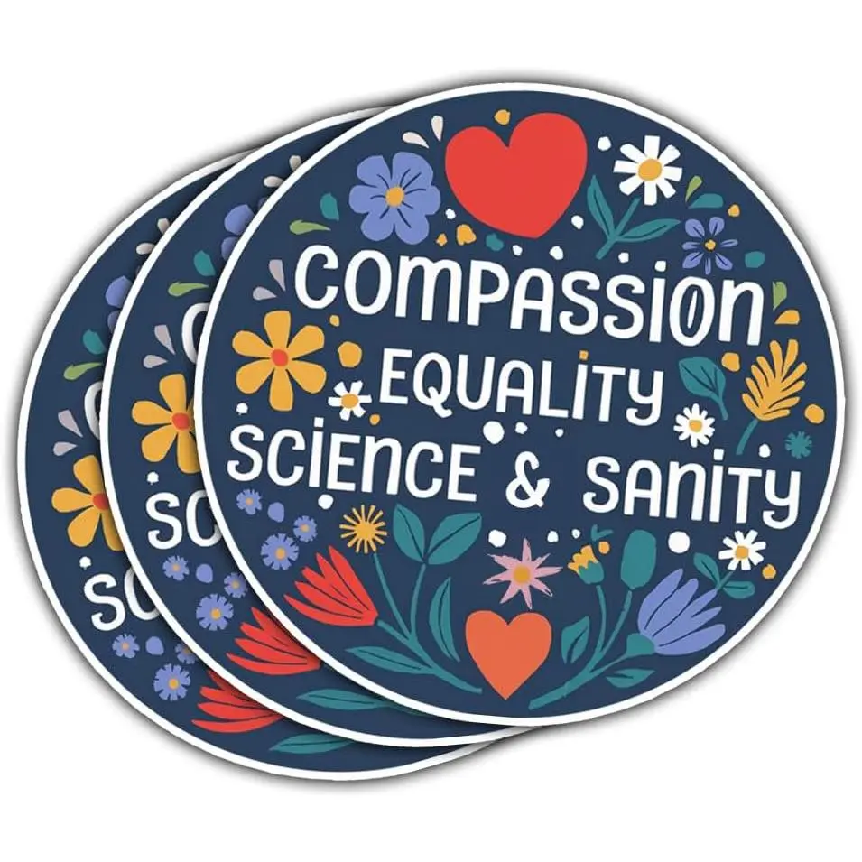 3 count Compassion Equality Sticker Women Rights Feminist  Progressive Social Justice Liberals Compassion Equality Science & Sanity Stickers  Decal for Laptop Bottle Toolbox Case (C1, 3")