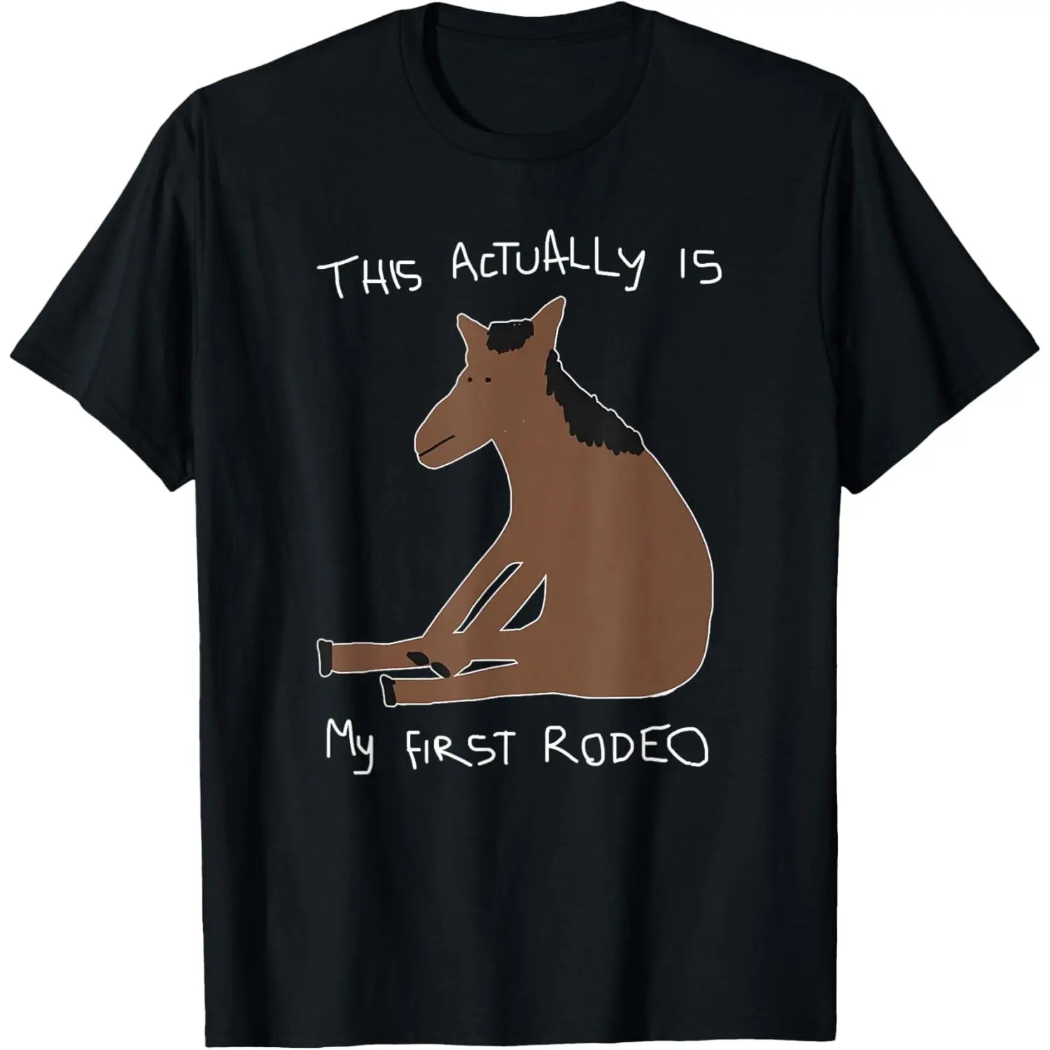 Women's "This Actually Is My First Rodeo" Horse Meme Crewneck T-Shirt, Casual Tops for Daily Wear, Durable Stitching, Funny Shirts, Rodeo Meme Vibe
