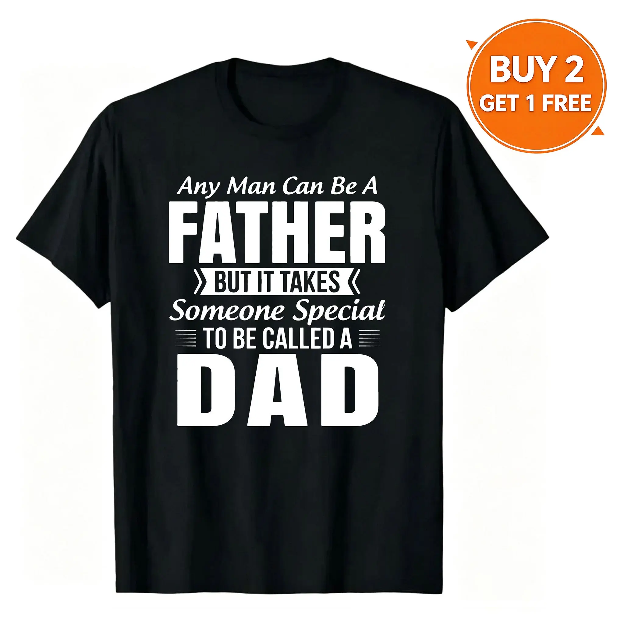 【Buy 2 Get 1 Free Tee】Men's Casual Short-Sleeve T-Shirt - "Any Man Can Be A Father But It Takes Someone Special To Be Called A Dad" Graphic Top, Father's Day Menswear White Tee, Tshirt, Shortsleeve,Round Neck