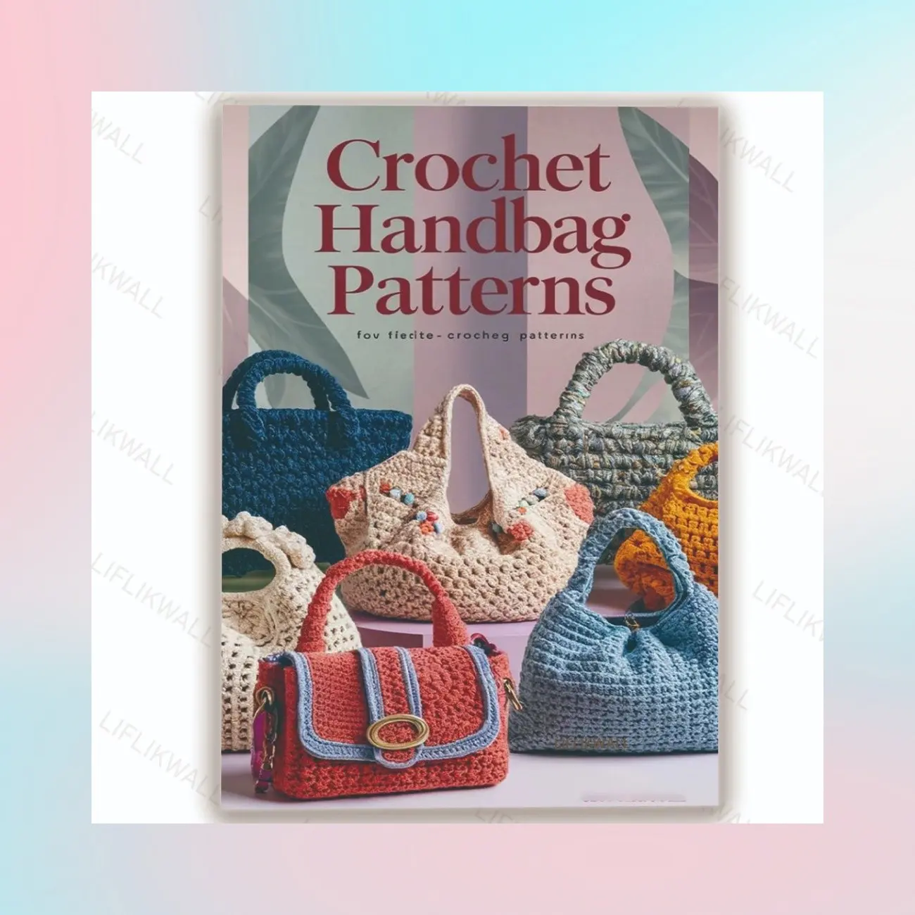 Crochet Handbag Tutorial Notebook, Essential Guide for Crochet Enthusiasts, Learn to Craft Unique Handbags, Perfect for Beginners & Experts
