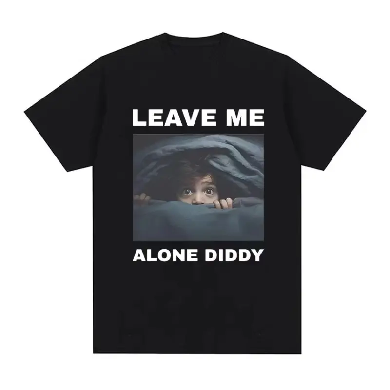 Leave Me Alone Diddy Funny Graphic T Shirt Men's Retro Fashion Cotton Short Sleeve T-shirts Tops Unisex Casual Oversized T-shirt