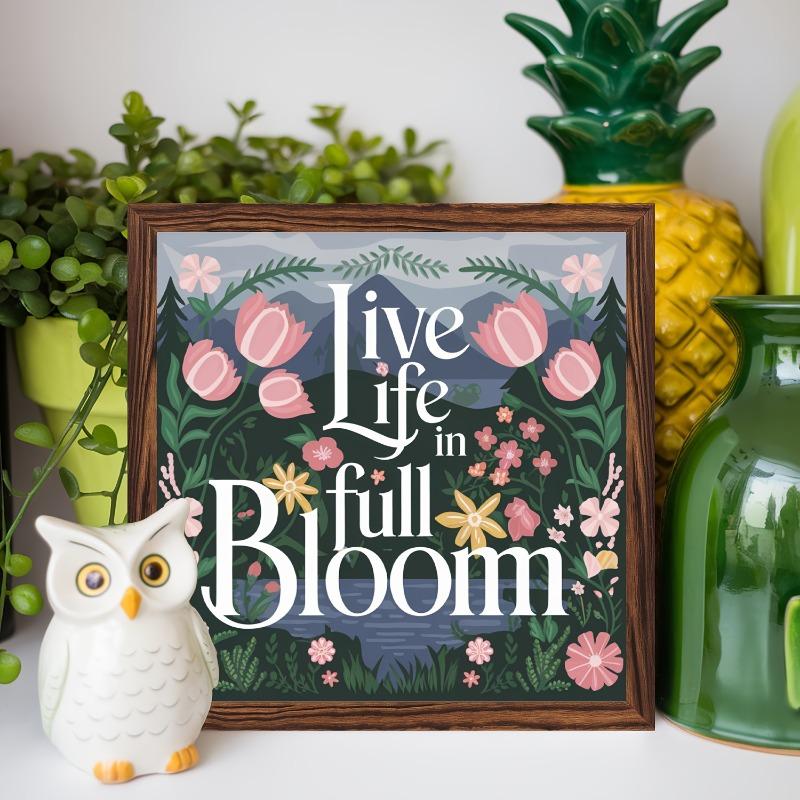 Vintage Wood Framed Sign, Live Life in Full Bloom, 8x8 Inch, Wall Hanging, Multipurpose, Use Without Electricity, with Inspirational Art, Desktop Decoration, Gift for Family and Friend