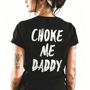 "Choke Me Daddy Graphic Print Unisex Streetwear Casual Fit Crew Neck Top" Graphic Unisex Tee |   All-Season Breathable Top