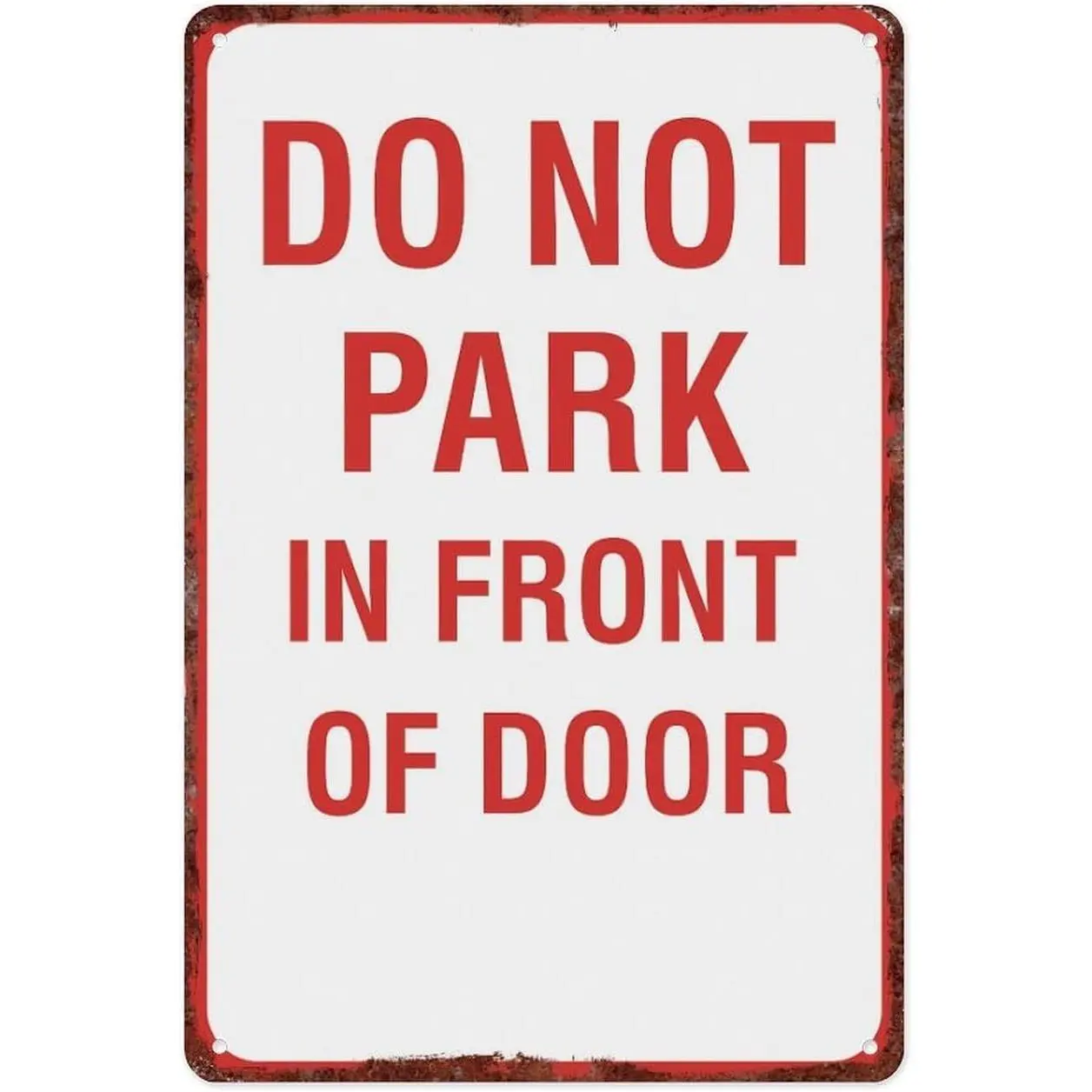 Vintage Do Not Park In Front Of Door Sign, 8x12 Inch Tinplate Metal Sign, Rustproof Warning Parking Sign for Home Property Outdoor Gate Door Decor