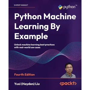 Python Machine Learning By Example: Unlock machine learning  practices with real-world use cases - Paperback