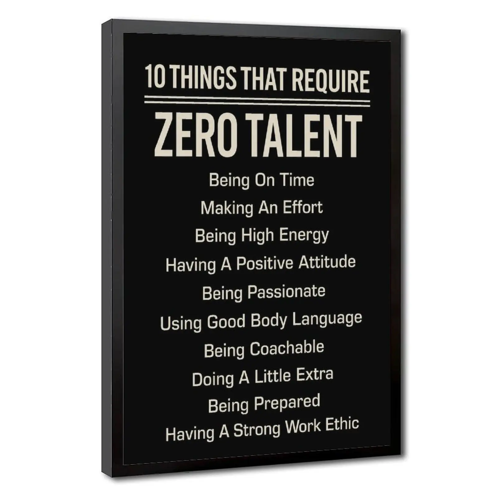 10 Things That Require Zero Talent Canvas Wall Art, Black Background Inspirational Quote Framed Poster, Motivational Office Print, Wall Decor for Office, Gym, Classroom, Bedroom and Household Decoration.