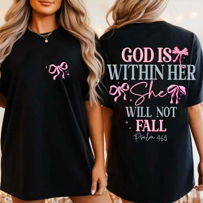 Crew Neck T Shirt, God Is Within Her She Will Not Fall, Coquette Christian Shirt, Christian Jesus Shirt, Psalm 4605 Tee, God Is Good All The Time T-Shirt