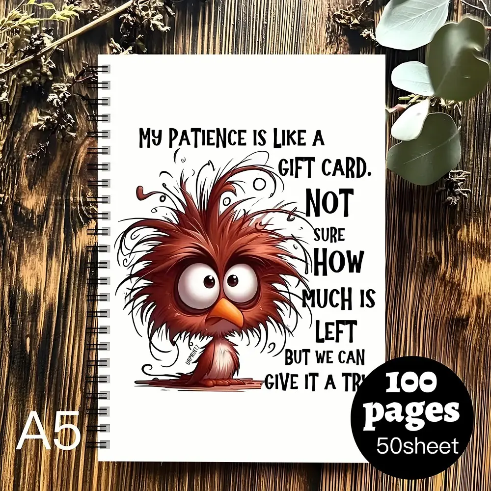 A5 Funny Sarcastic Spiral Notebook 100 Pages, My Patience Is Like A Gift Card Funny Bird Quote Spiral Bound Journal, Relatable Humor Writing Notebook, Hilarious Office Coworker Gag Gift for Men Women,Applicable to schools and workplaces