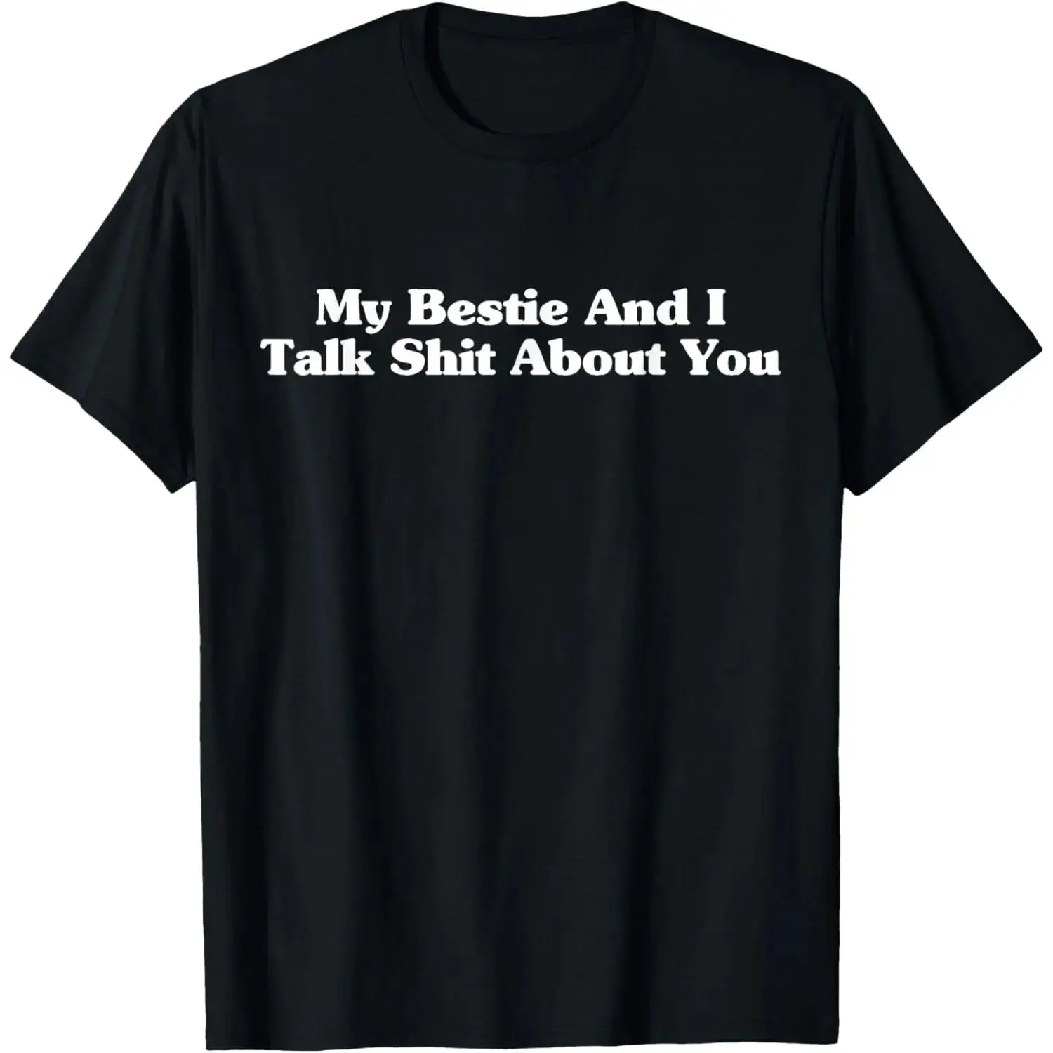 100% Cotton My Bestie And I Talk Sh-t About You Funny Friends Matching T-Shirt