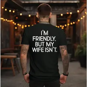 I'm Friendly But My Wife Isn't Funny,Tee