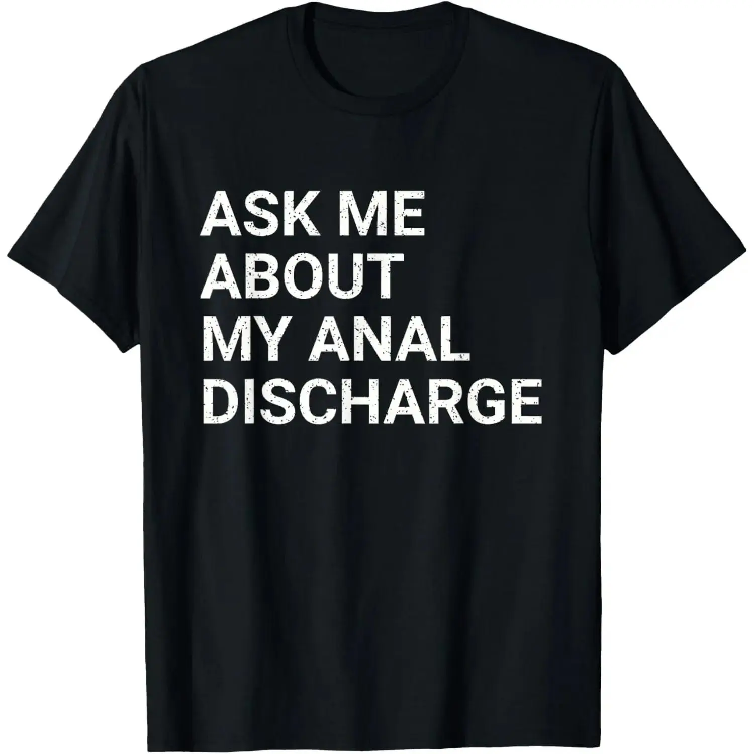 100% Cotton Casual Loose Shortsleeve Fabric T-Shirt, Funny Airport Gag Exchange "Ask Me About My Anal Discharge" Sports Top, Tshirt, Classic, Breathable, Round Neck, Soft, Funny Print, Streetwear, Multi-Size, Loose Fit