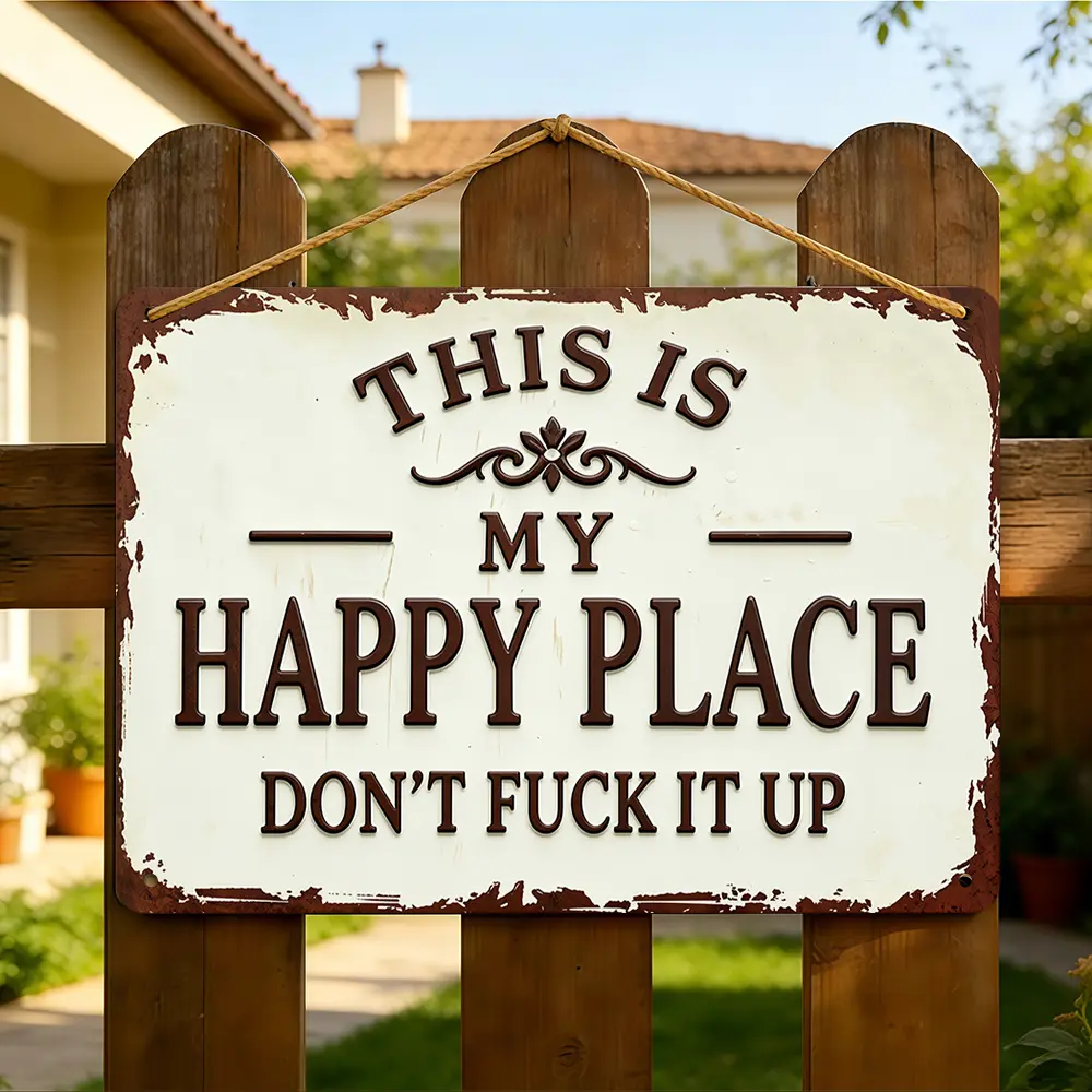 This Is My Happy Place Don't Fuck It Up Metal Sign, Aluminum Distressed Retro Style, Waterproof & Rust-Free Wall Decor for Bar, Garage, Man Cave Gift, bedroom decor, room decorations, house decor, wall art, vintage home decor, home decor wall art,novelty