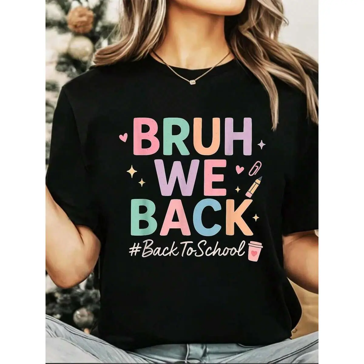 Bruh We Back, Back To School T-Shirt Graphic Tee All Season Casual Wear 25% Cotton Gift For Teacher