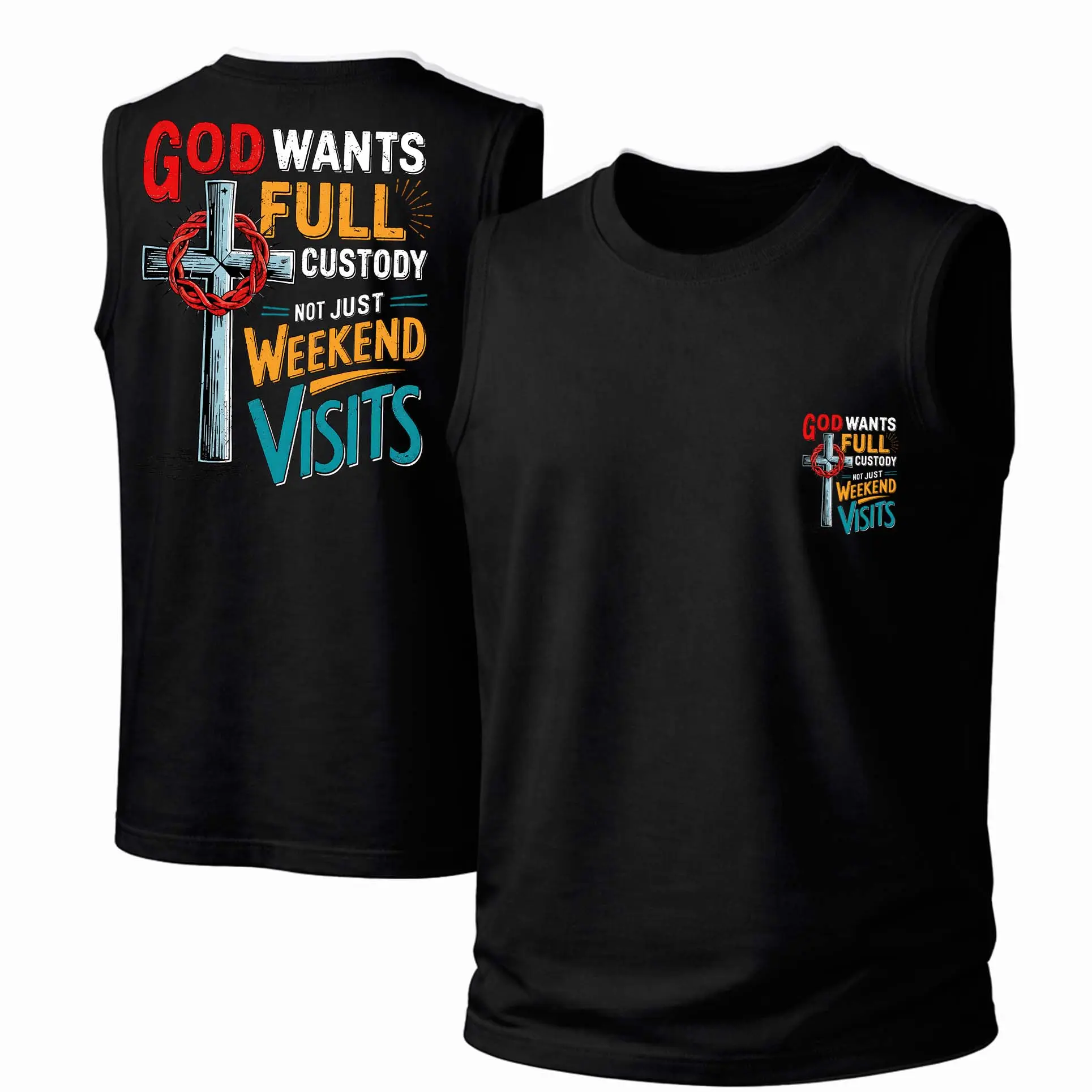 Men's Cotton Sleeveless Tank Top -“God Wants Full Custody Not Just Weekend Visits  Printed Style. This Is A Casual Item Suitable For Both Men And Women, Especially Perfect For Spring And Summer; The Cool Print And Classic Crew Neck Cut