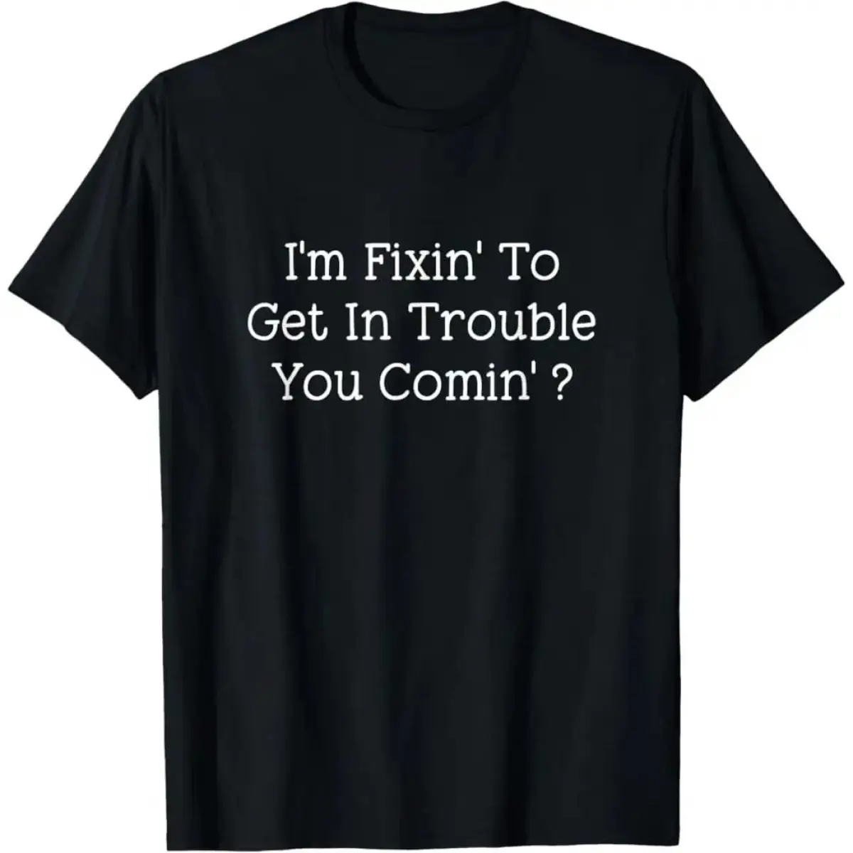 100% Premium Cotton graphic tees HustlaGirl I'm Fixin' To Get In Trouble You Comin? Funny Women's T-Shirt - Black, Small