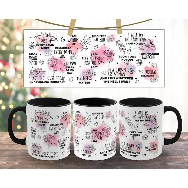Swear Affirmations Mug, Swear Mug, Vulgar Mug, Swear Gift Empowerment Mug, Daily Reminder Mug, Affirmation Mug, Self Love Mug, Bad Bitch Mug