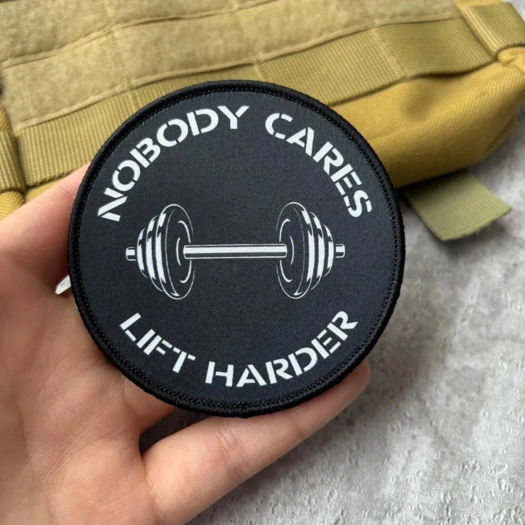 Gym Motivation Inspiration Morale Tactical Patch Design Nobody Cares Lift Harder Printed Badge Hook and Loop for Backpack Vest