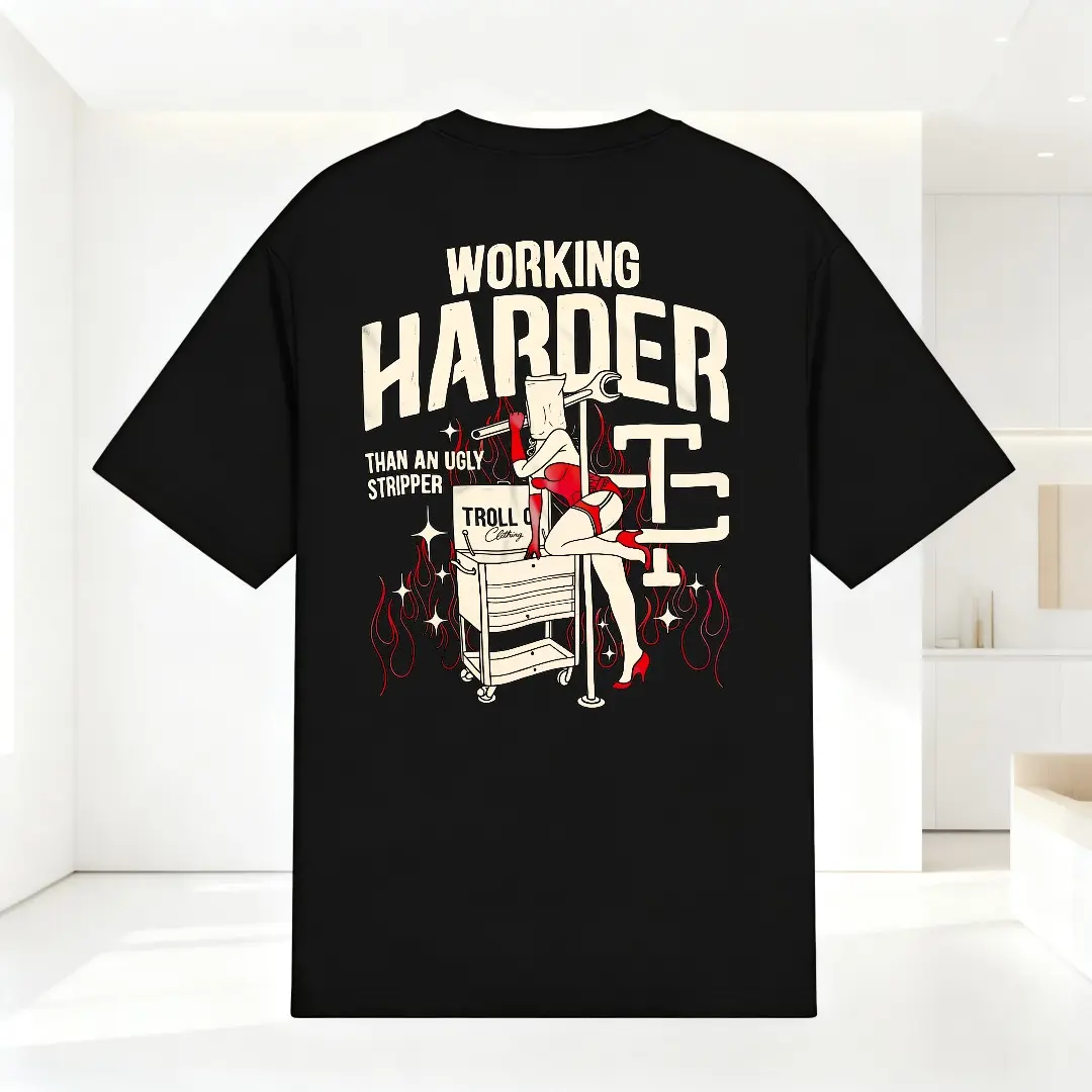 Troll Co Working Harder Than An Ugly Stripper T-Shirt, Mechanic Shirt, Construction Work T-Shirt  for men, Streetwear style