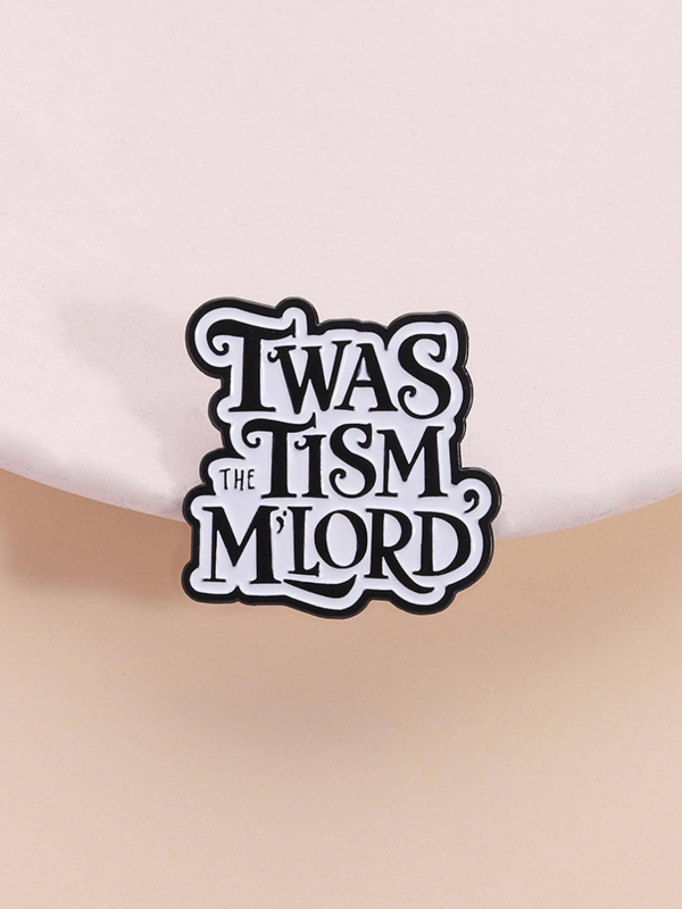 1 Piece Neurodiversity Humor Badge - TWAS THE TISM M'LORD Medieval Design, ASD ADHD Identity Badge for Self-Deprecating Culture