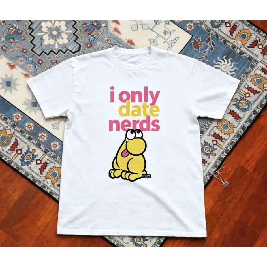 I Only Date Nerds Adult T-shirts