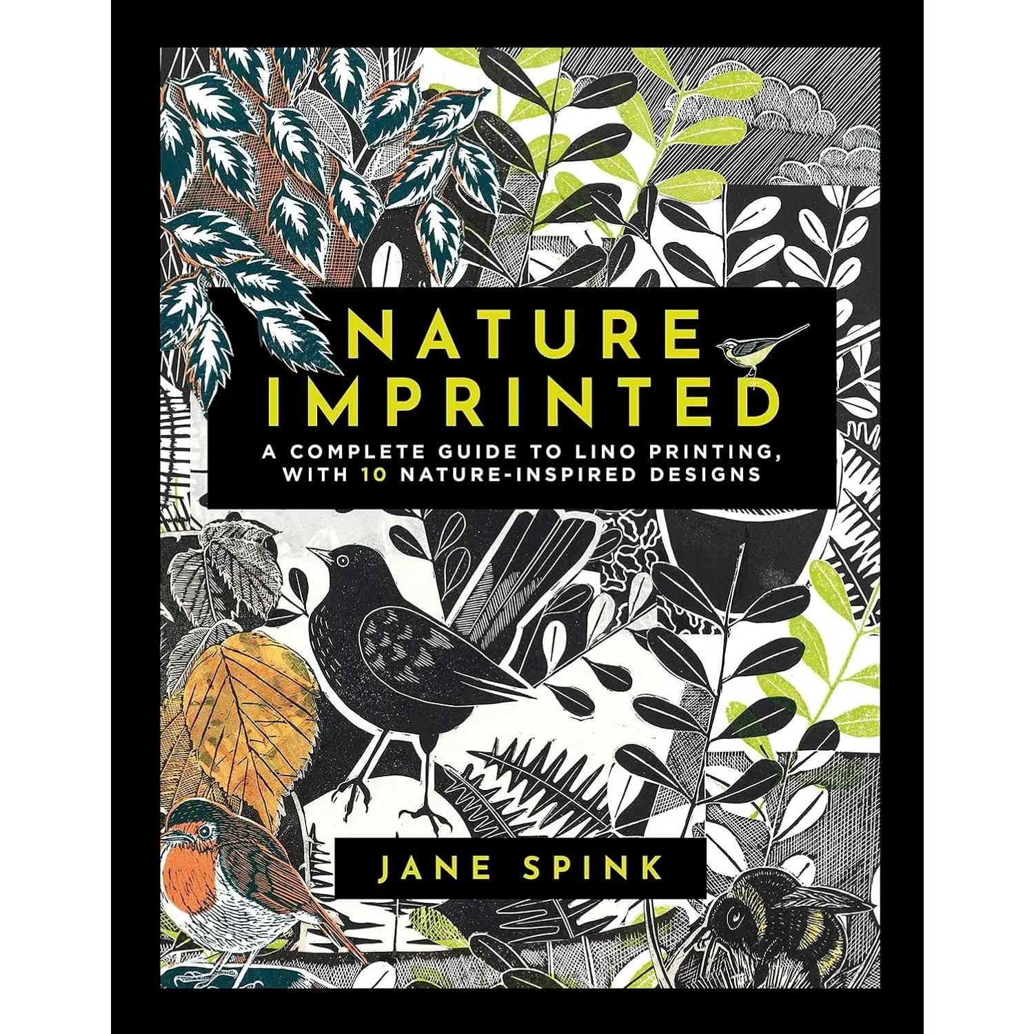 Nature Imprinted: A complete guide to lino printing, with 10 nature inspired designs