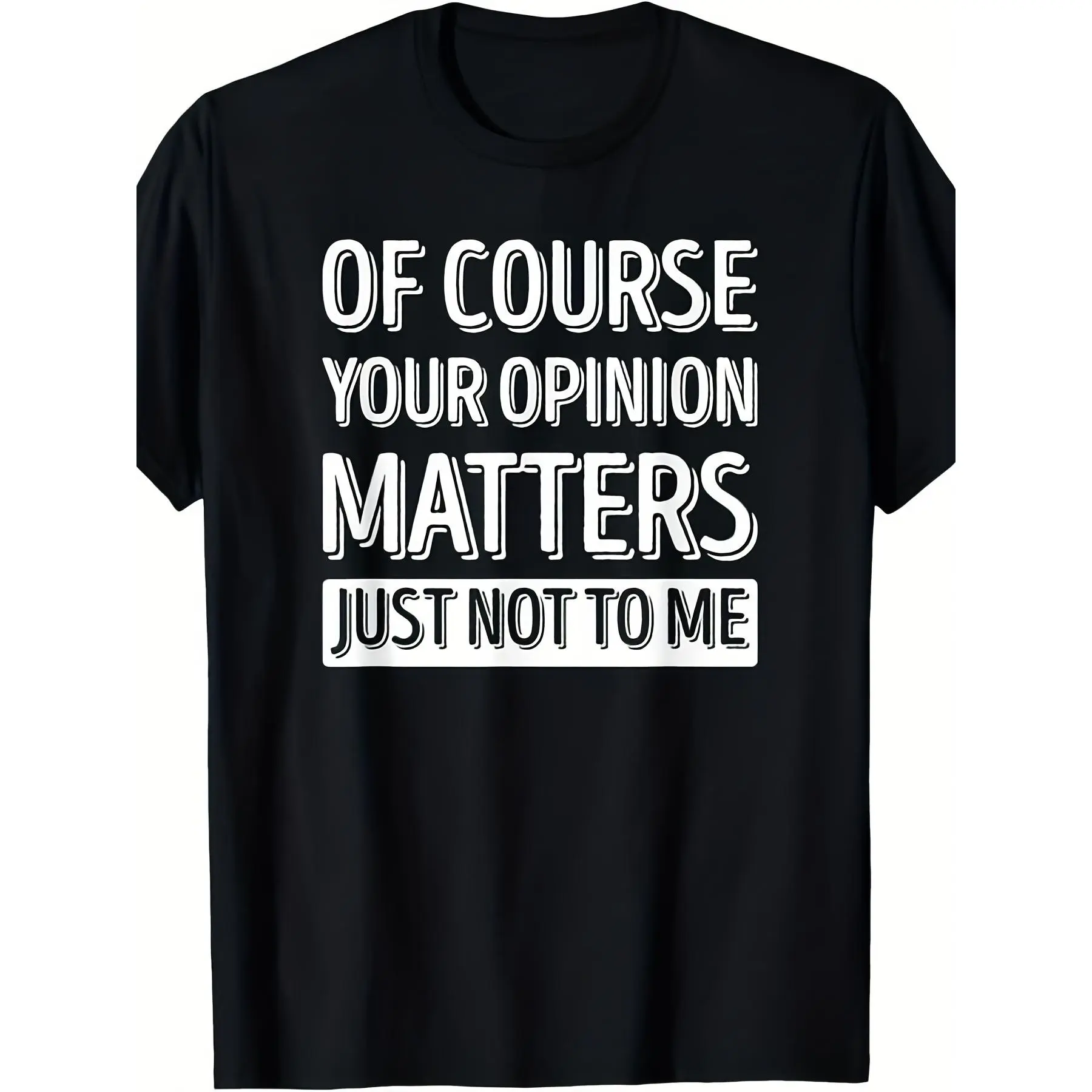 Men'S Humorous Sarcastic T-Shirt Saying 'Of Course Your Opinion Matters, Just Not to Me' - Soft Vintage Graphic Tee, Round Neck Casual Shirt, Perfect for Casual Wear, Christmas And Halloween Gifts, Adult Quote Apparel, Plus Size Available
