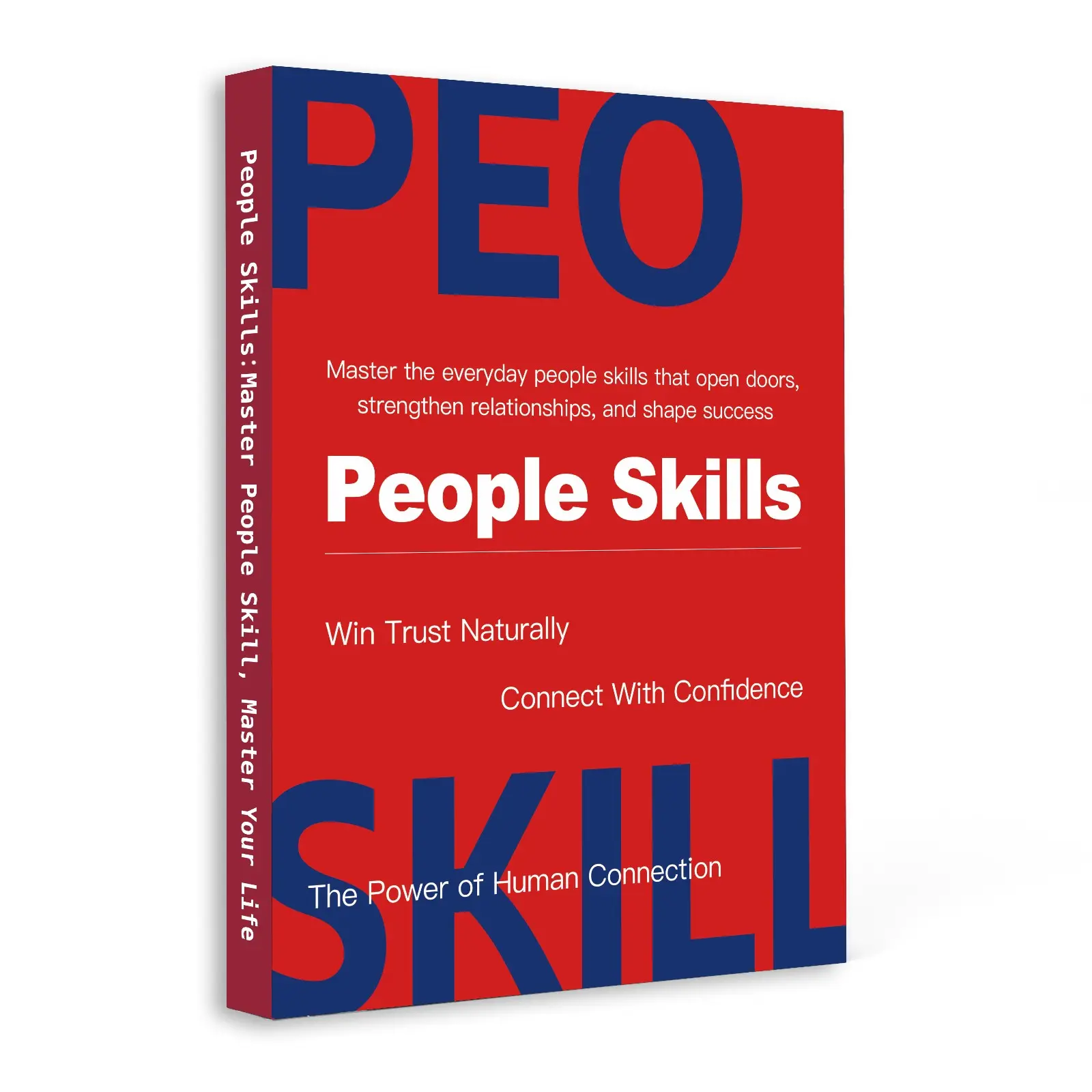 People Skills Book | Master Social Skills, Communication Skills, Conversation Skills, Confidence, Relationships, and Influence in Life and Work