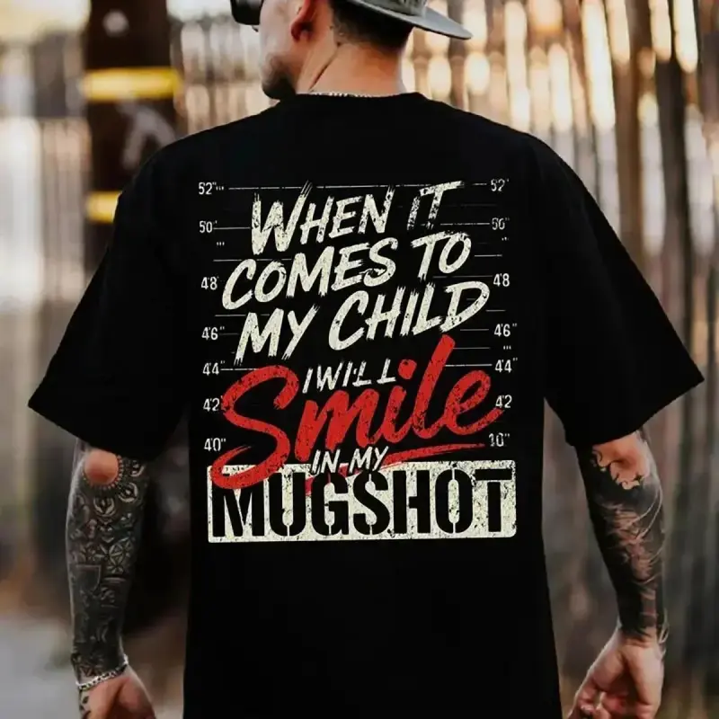 [100% Cotton] Women's & Men's "When It Comes To My Child I Will Smile In My Mugshot" T-Shirt, Streetwear Top, 100% Cotton 180G Soft Short-Sleeve, Made in USA