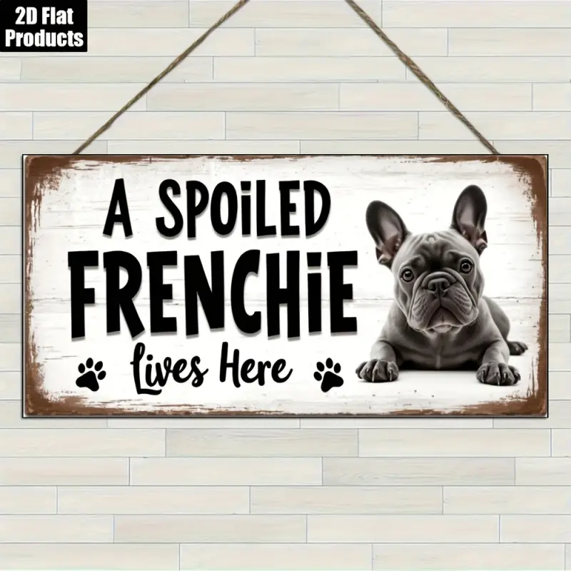 2D design, 1 piece vintage French Bulldog wooden sign "A spoiled French Bulldog lives here", Farmhouse wall decoration featuring a French Bulldog face and paw prints, No power required, easy to hang, a gift for dog lovers, home decor, Home Decor Plaque