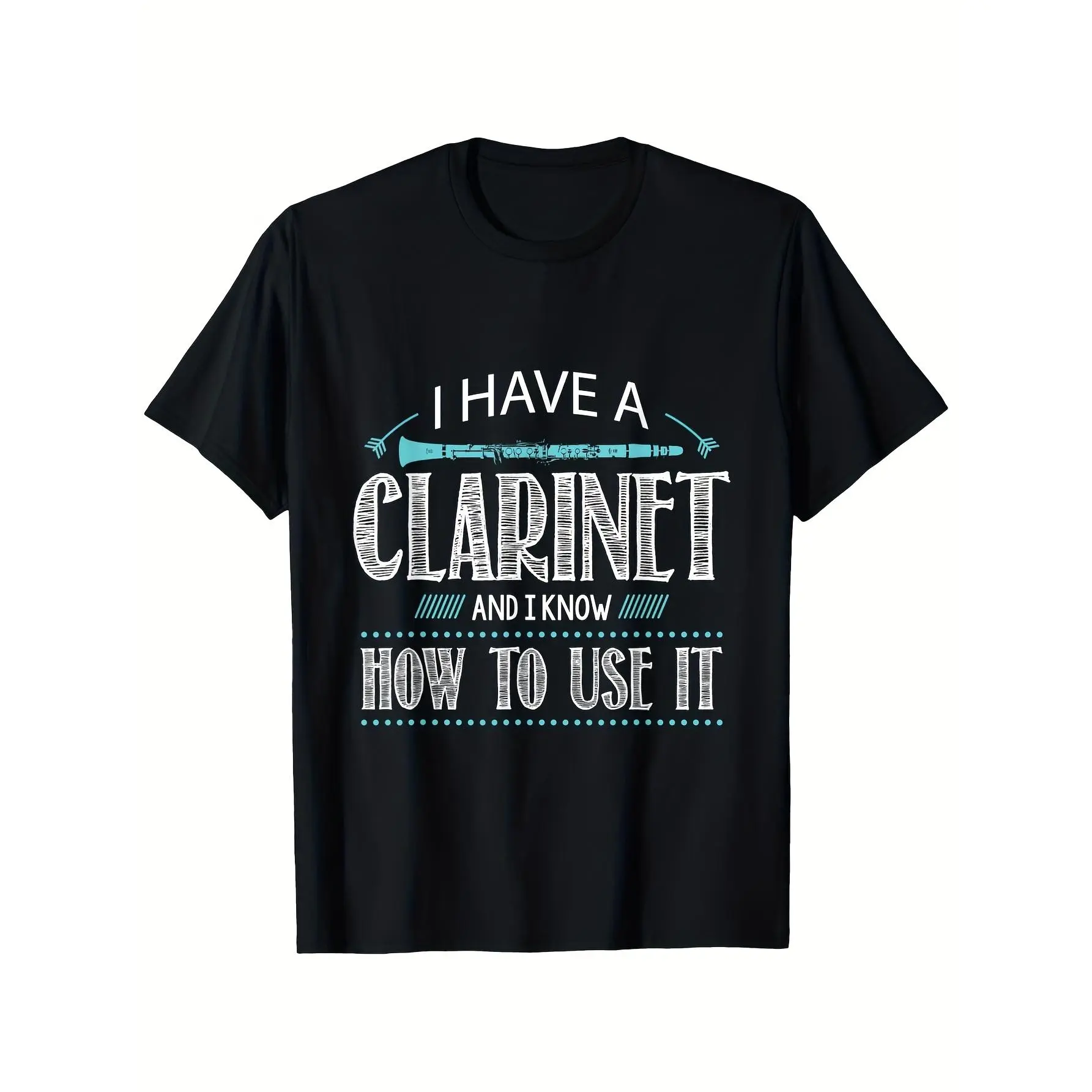 Clarinet Shirt I Have A Clarinet Marching Band T Shirt T-Shirt, 100% , vintage graphic, Men's graphic t-shirt, 180g, crew neck, black, sizes S-XXXLHot-selling styles, gifts, trendy and fashionable, universal for men and women, retro, soft, breathable, cas