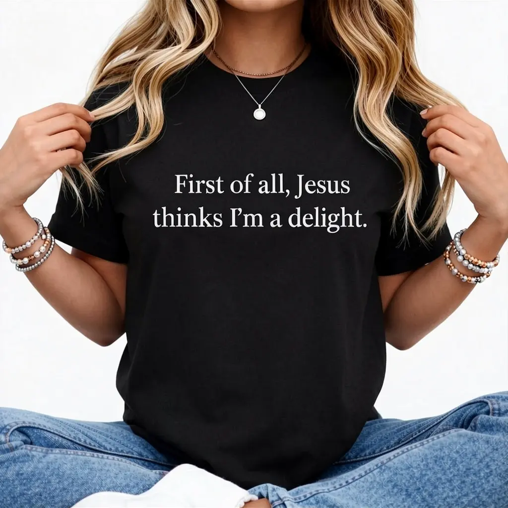 Women's Funny Christian T-Shirt with "Jesus Thinks I'm A Delight" Graphic, Casual Short Sleeve Round Neck Top in a Soft Cotton Blend, Sarcastic Faith Gift