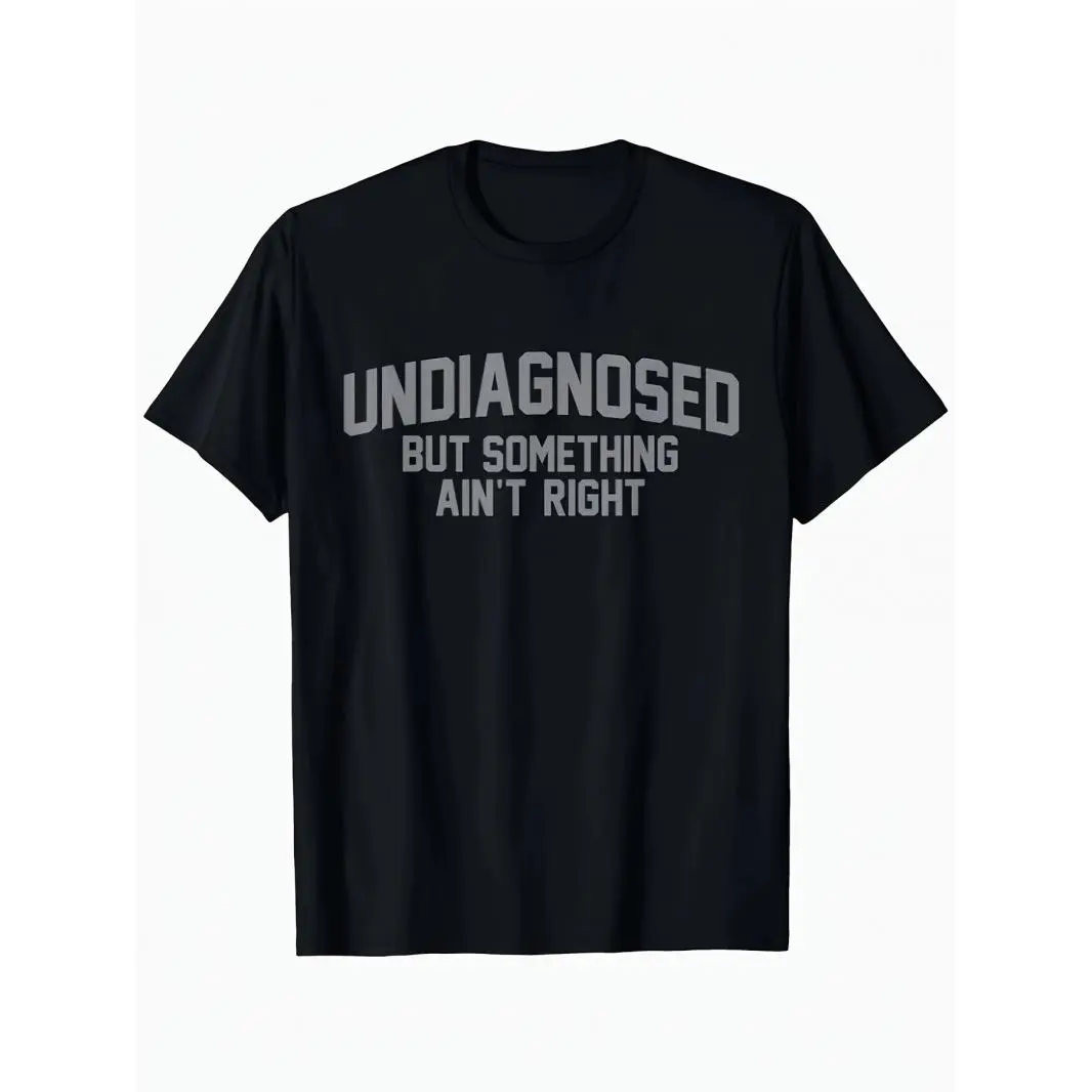 Undiagnosed But Something Ain't Right Shirt - Funny ADHD Neurodivergent Humor Tee, Sarcastic Graphic T-Shirt Gift for Friends