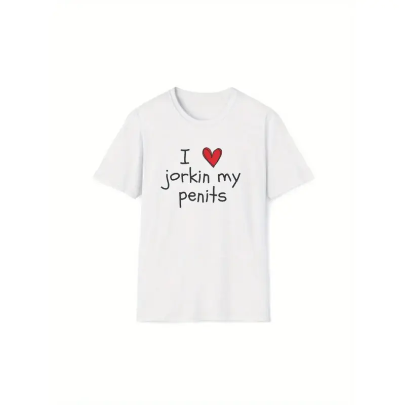 [100% Cotton] Funny I Love Jorkin My Penits Meme Gag Gift Unisex Softstyle T Shirt For Everyday Wear Comfortable And Stylish Streetwear Fashion Lightweight 180gsm Casual Graphic