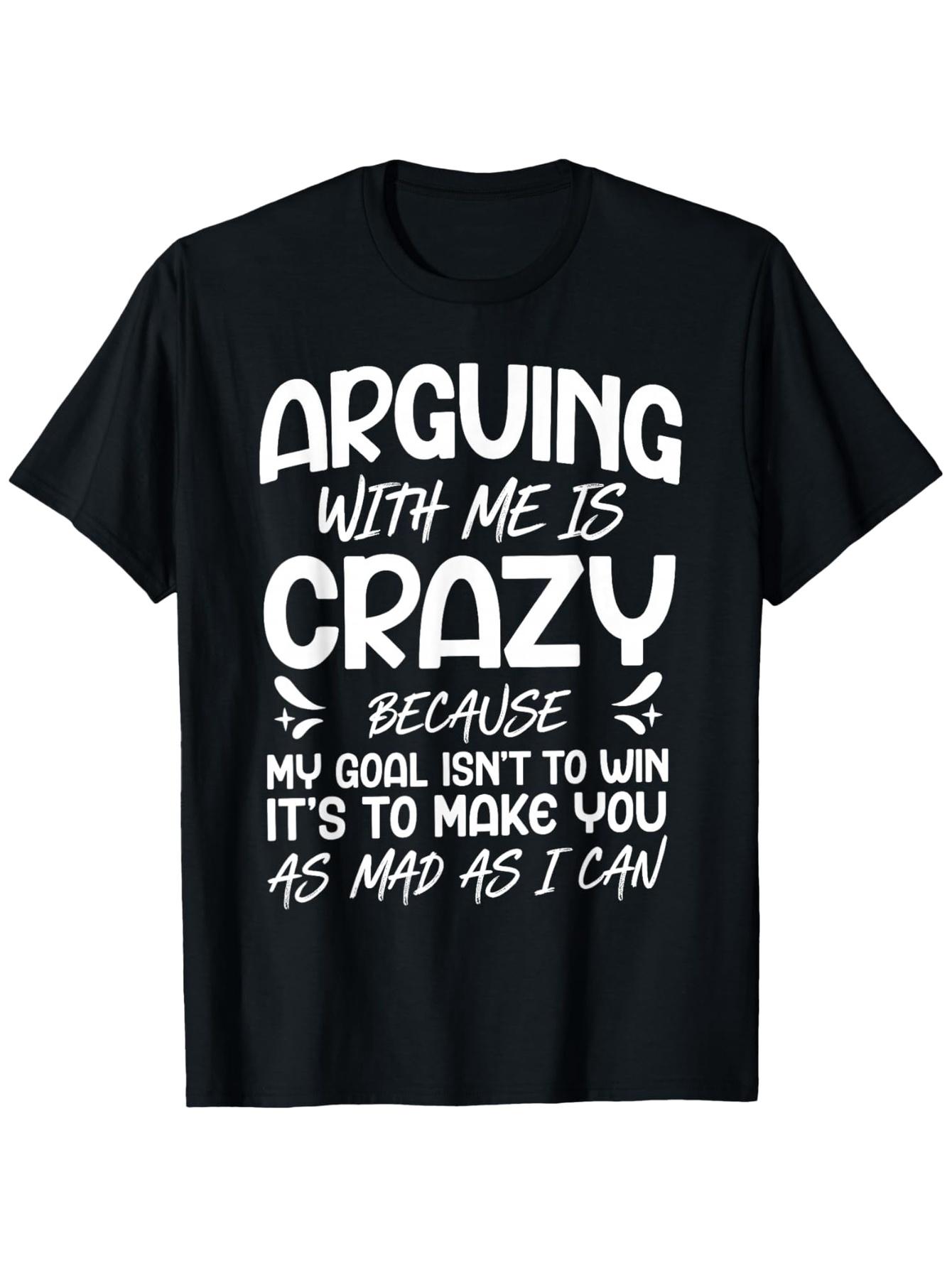 Funny "Arguing with Me Pointless I Knew I Was Wrong" Saying T-Shirt - Lightweight Short Sleeve Tee with Humorous Print, Round Neck Casual Top for &, Gym,, Casual Attire - Machine Washable Funny Statement Shirt