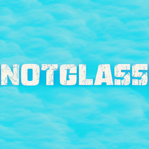NotGlass