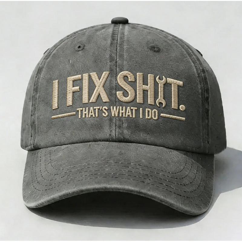 Washed cotton embroidered hat for men, I FIX SHIT embroidered hat, letter flat embroidery baseball cap