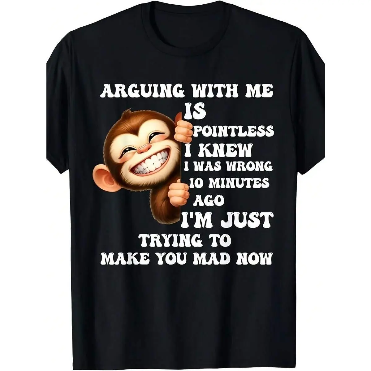 Arguing With Me Is Pointless I Knew I Was Wrong Monkey Funny T-Shirt S-5XL Store Same Style For Men And Women 2025 Summer Short-Sleeved Printed T-Shirt Pure Cotton 220G,tshirt,dinosaur....