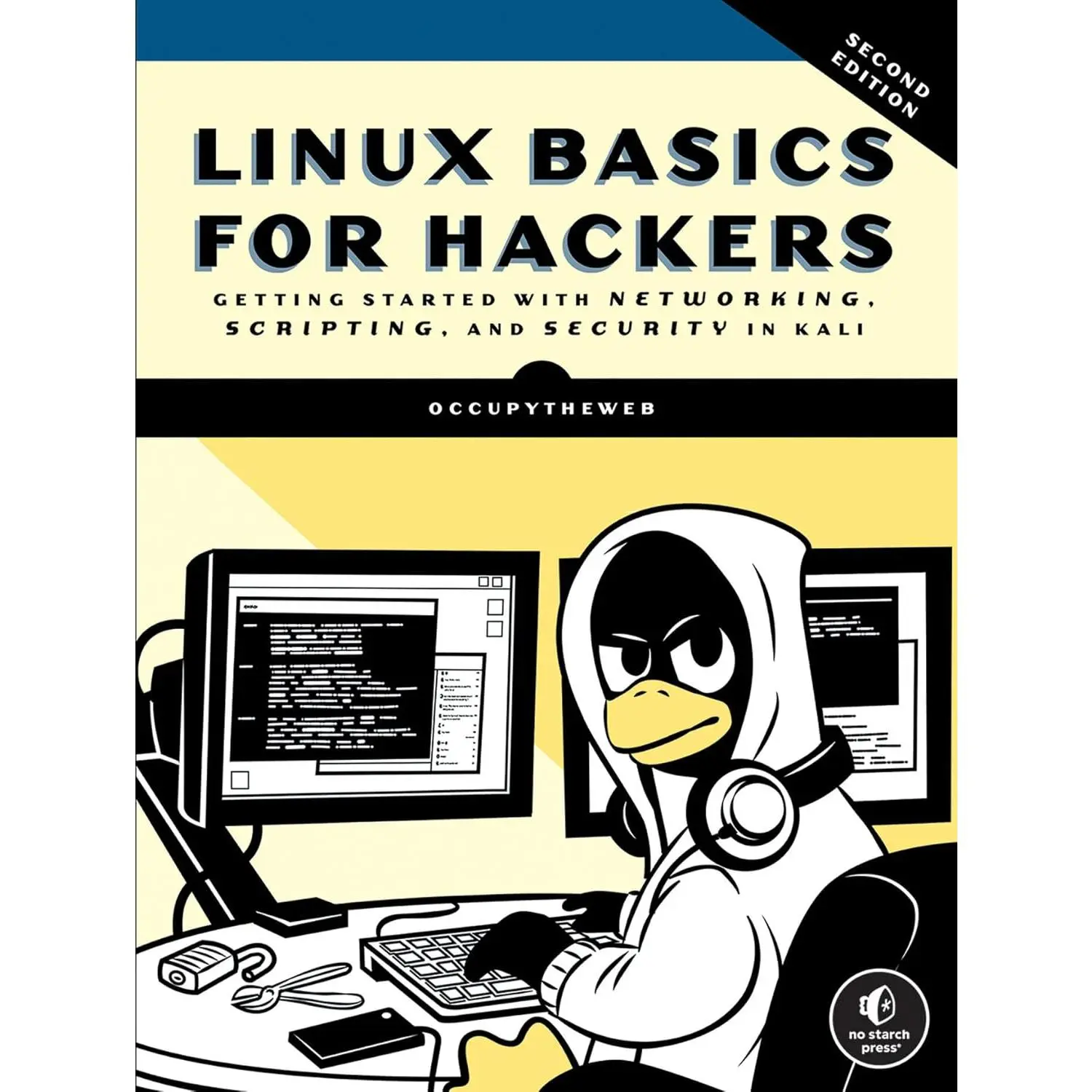 Linux Basics for Hackers, 2nd Edition: Getting Started with Networking, Scripting, and Security in Kali