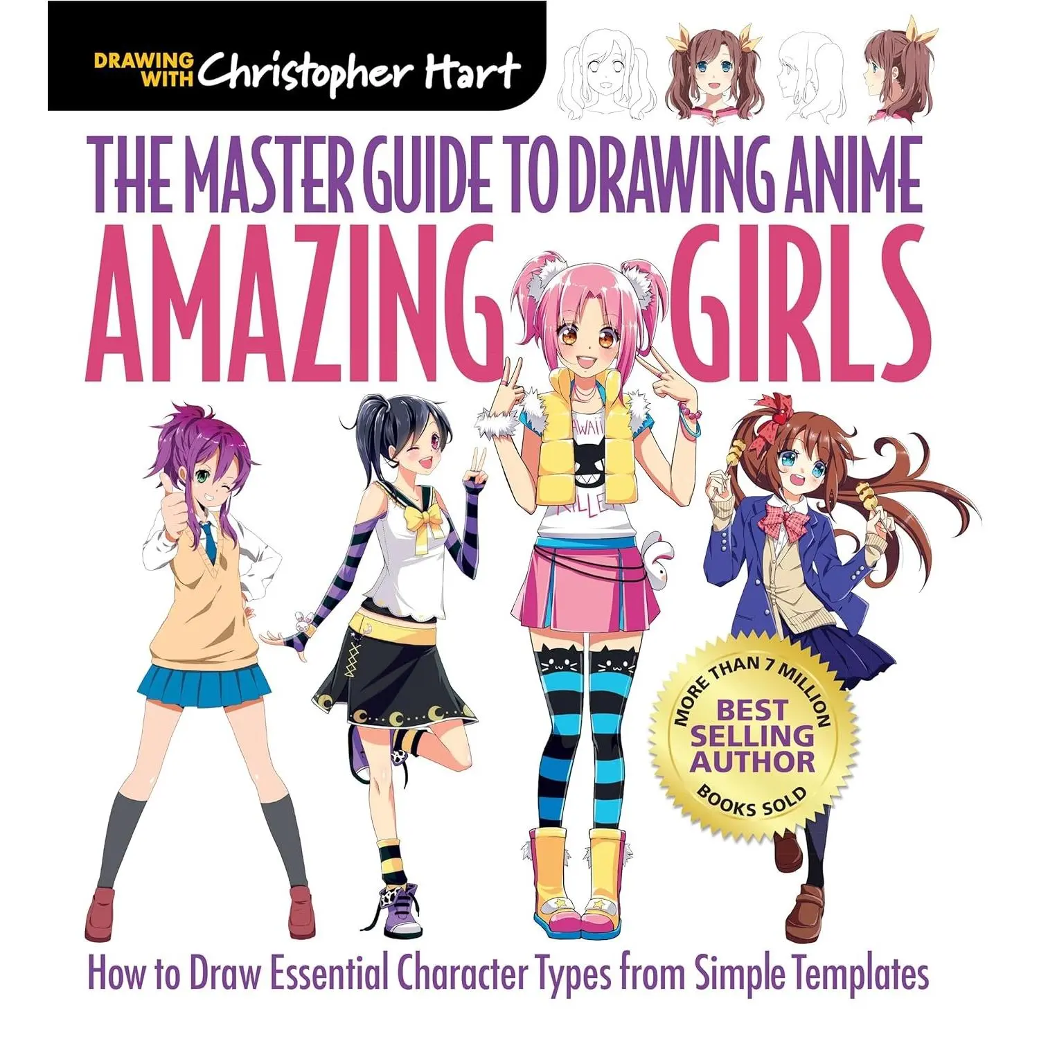 Master Guide to Drawing Anime: Amazing Girls: How to Draw Essential Character Types from Simple Templates – A How to Draw Anime / Manga Step by Step Book Series (Volume 2)