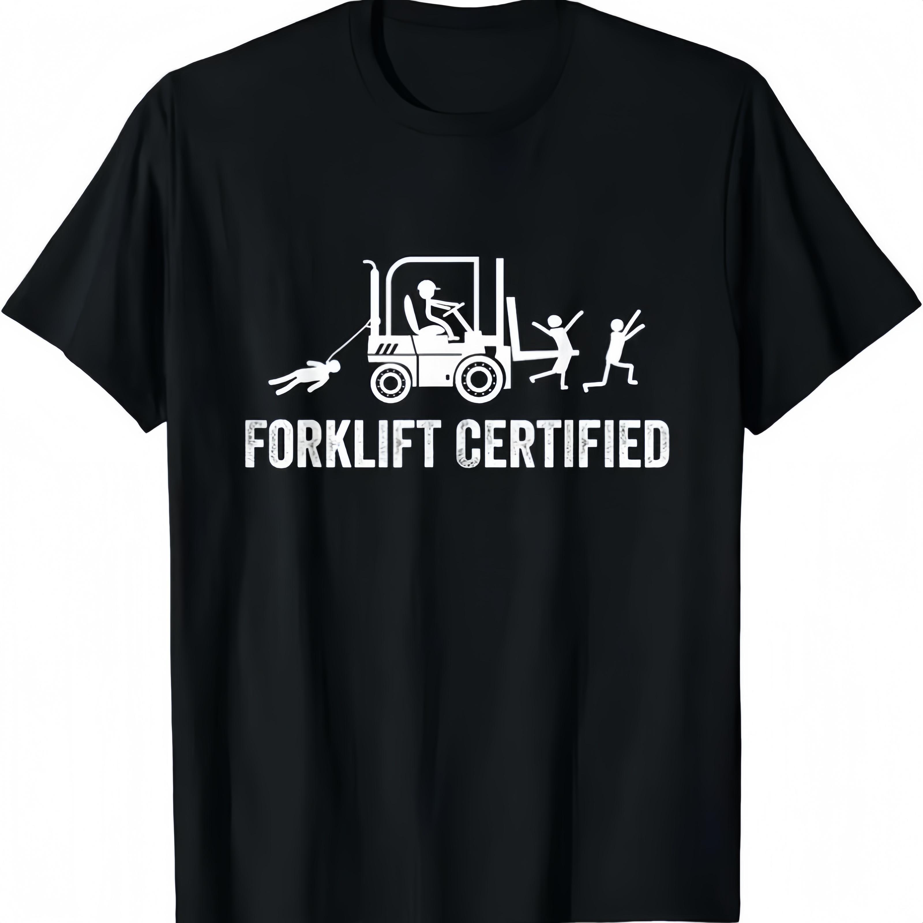 Forklift Certified Shirt, Funny Certified Forklift Operator T-Shirt Graphic tees