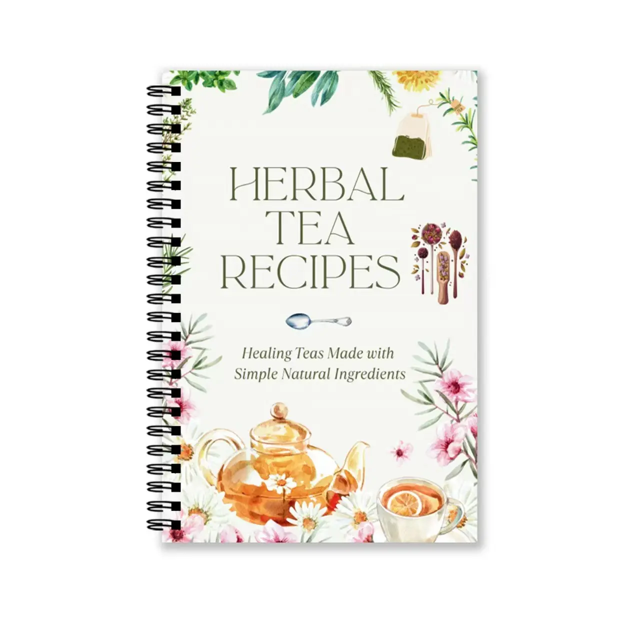 Herbal Wellness Herbal Tea Recipe Book, Guide to Making Healthy Herbal Teas, Essential for Natural Health Enthusiasts